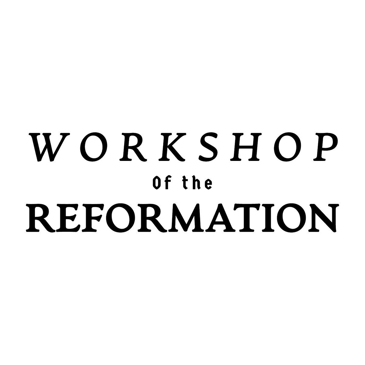 Workshop of the Reformation wordmark in roman capitals with blackletter accents.